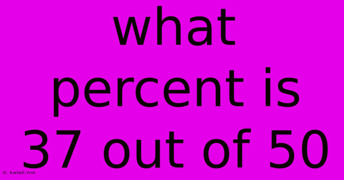 What Percent Is 37 Out Of 50