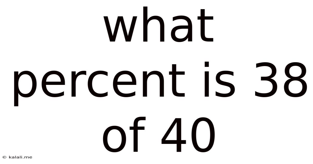 What Percent Is 38 Of 40