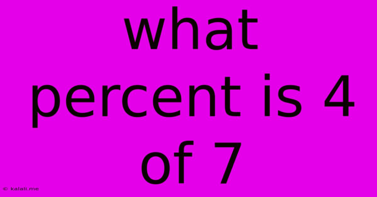 What Percent Is 4 Of 7