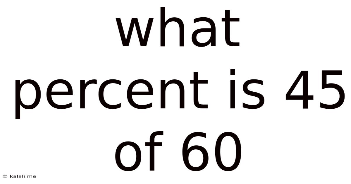 What Percent Is 45 Of 60