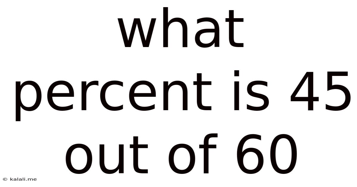 What Percent Is 45 Out Of 60
