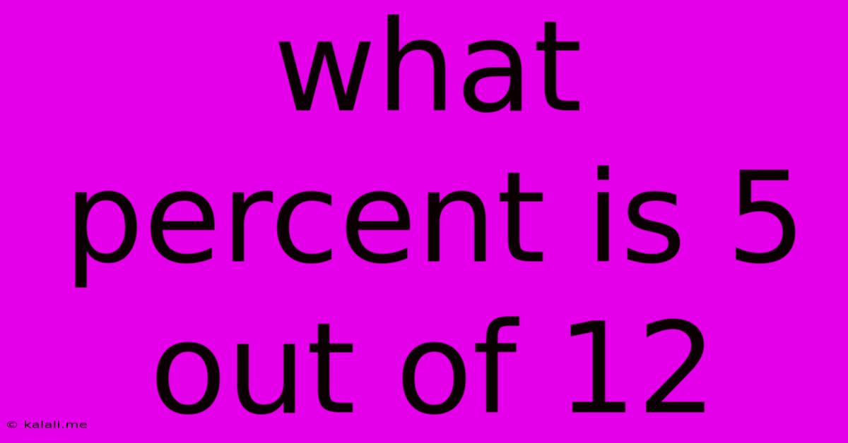 What Percent Is 5 Out Of 12