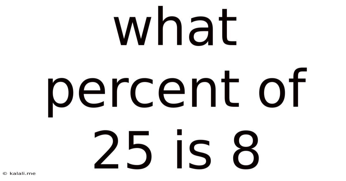 What Percent Of 25 Is 8