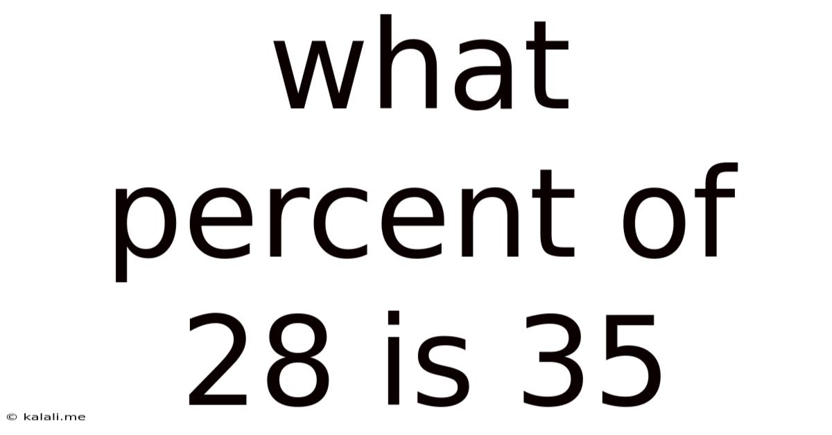 What Percent Of 28 Is 35