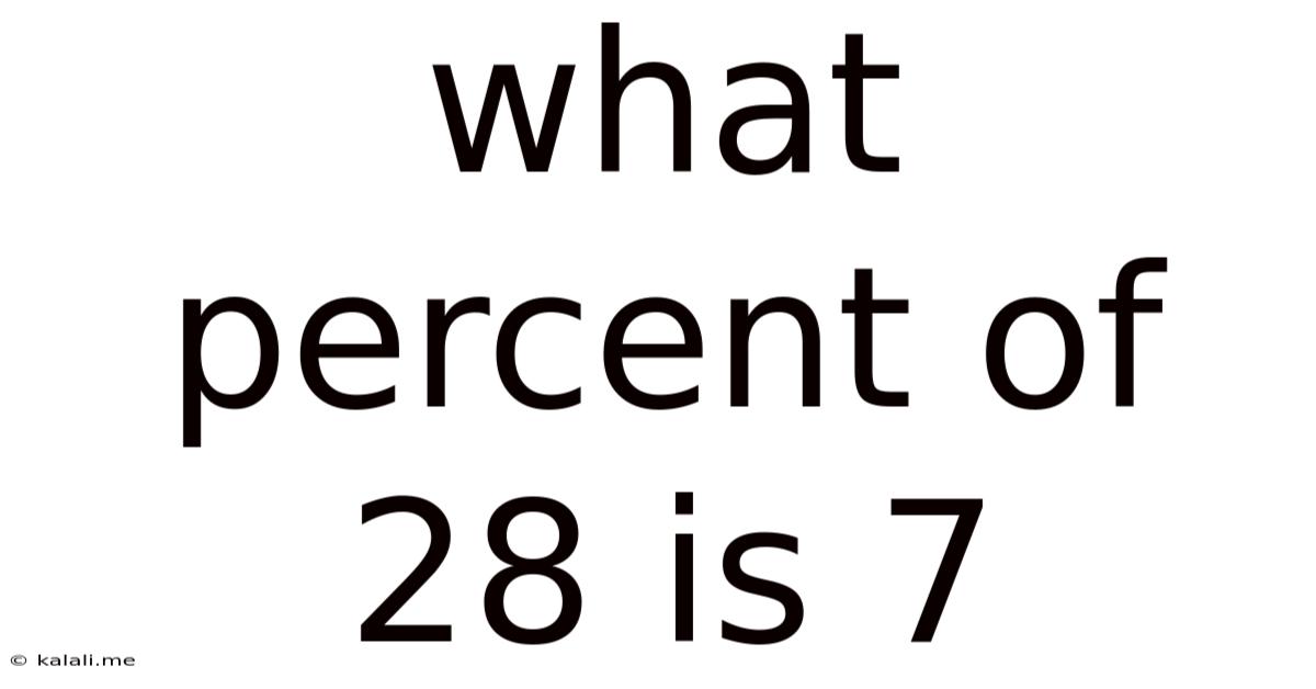 What Percent Of 28 Is 7