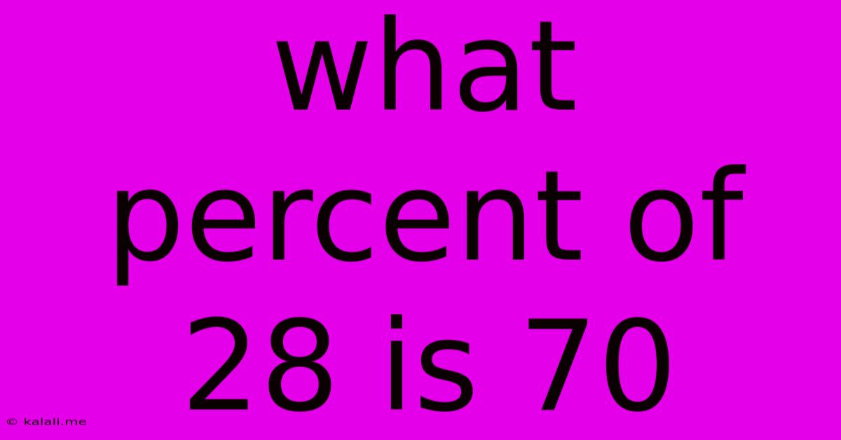 What Percent Of 28 Is 70