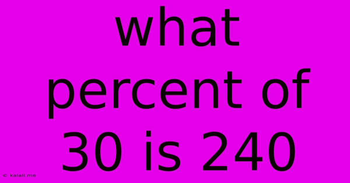 What Percent Of 30 Is 240