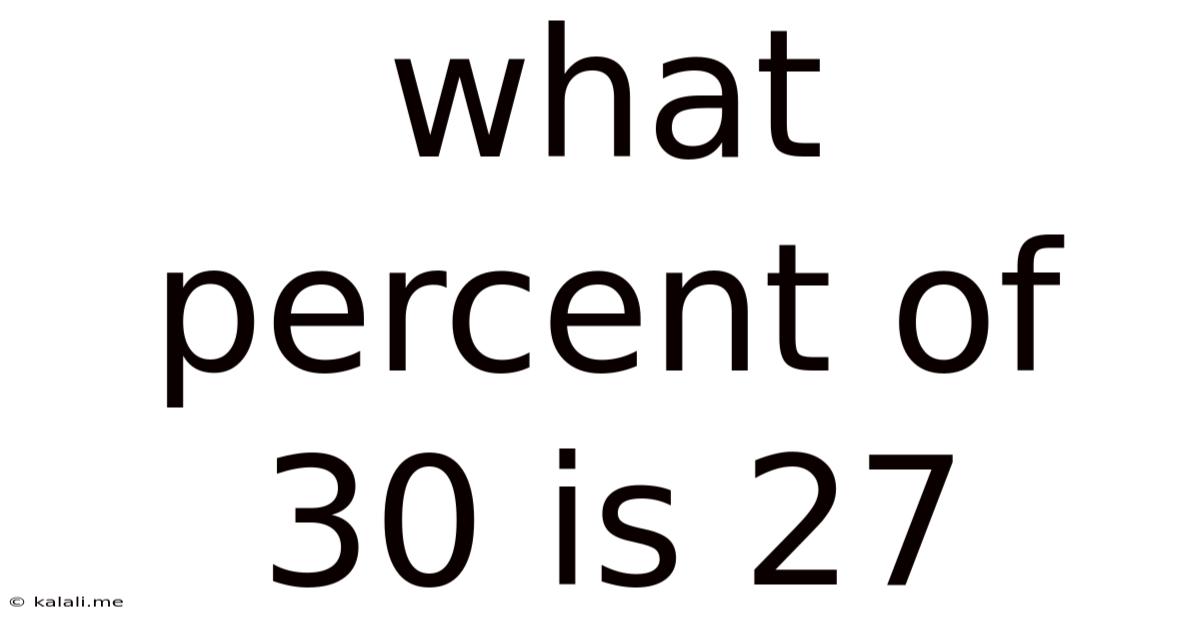 What Percent Of 30 Is 27
