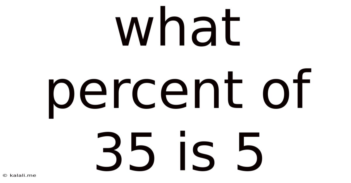 What Percent Of 35 Is 5