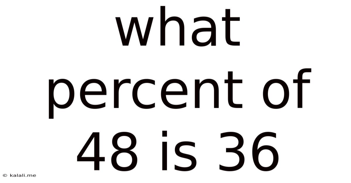 What Percent Of 48 Is 36