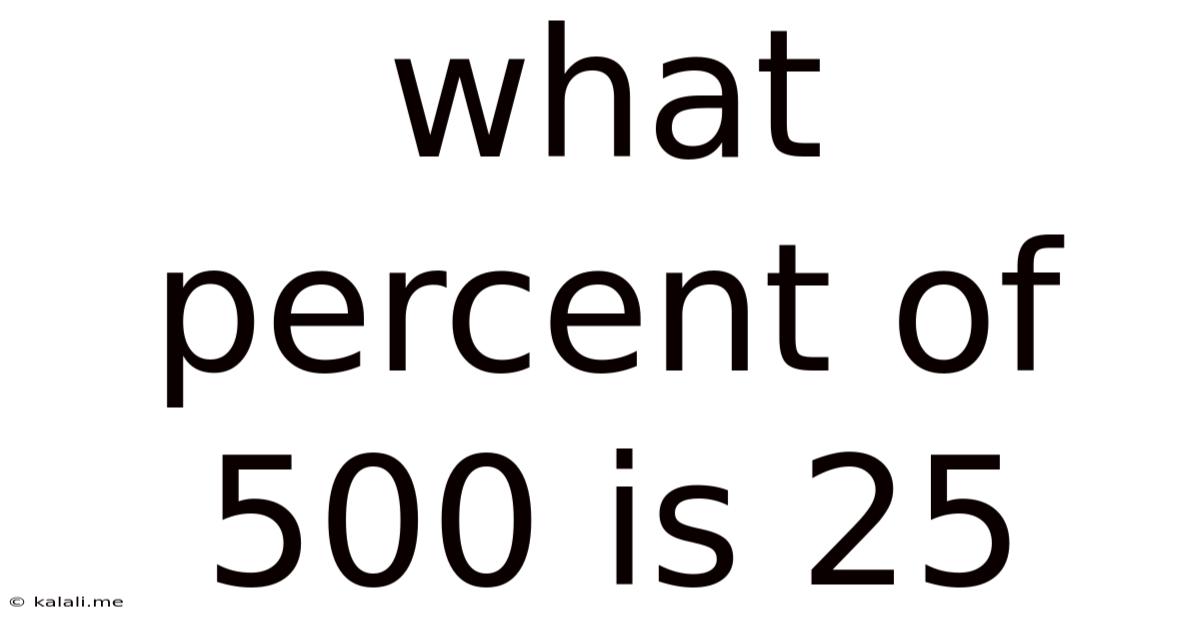 What Percent Of 500 Is 25