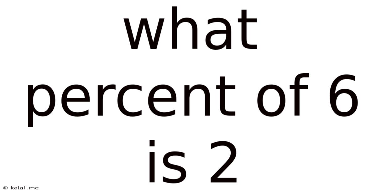 What Percent Of 6 Is 2