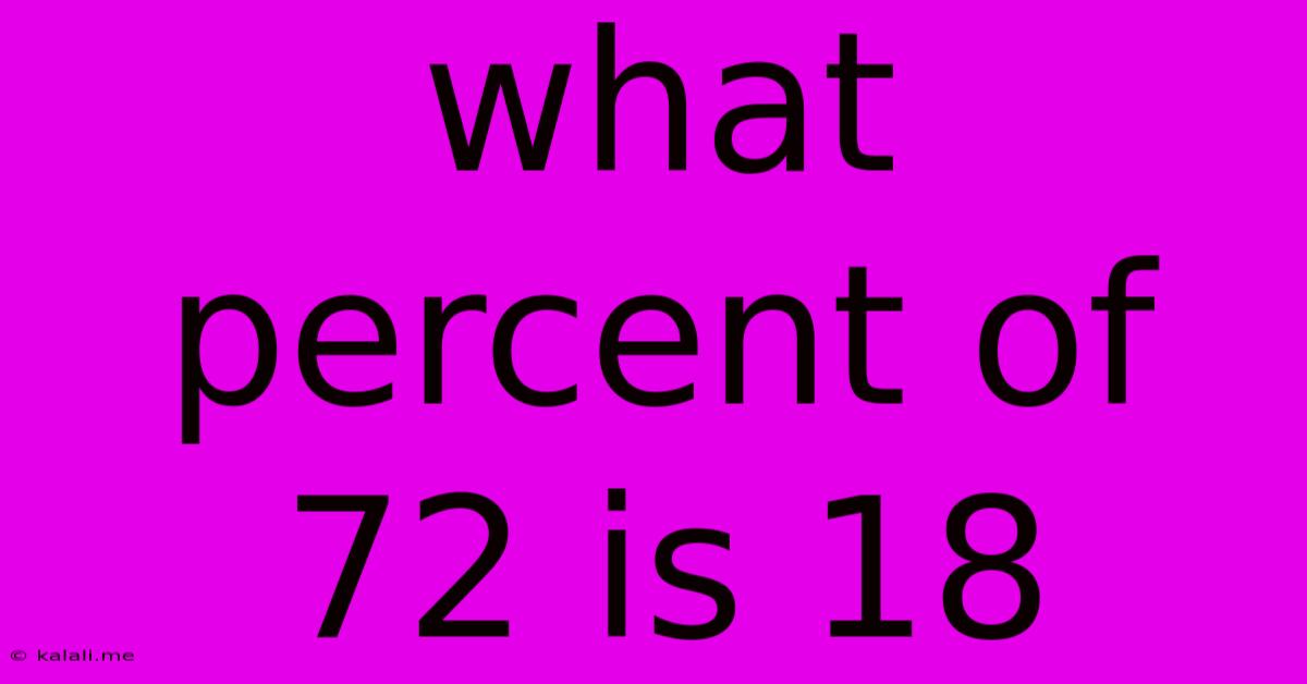What Percent Of 72 Is 18