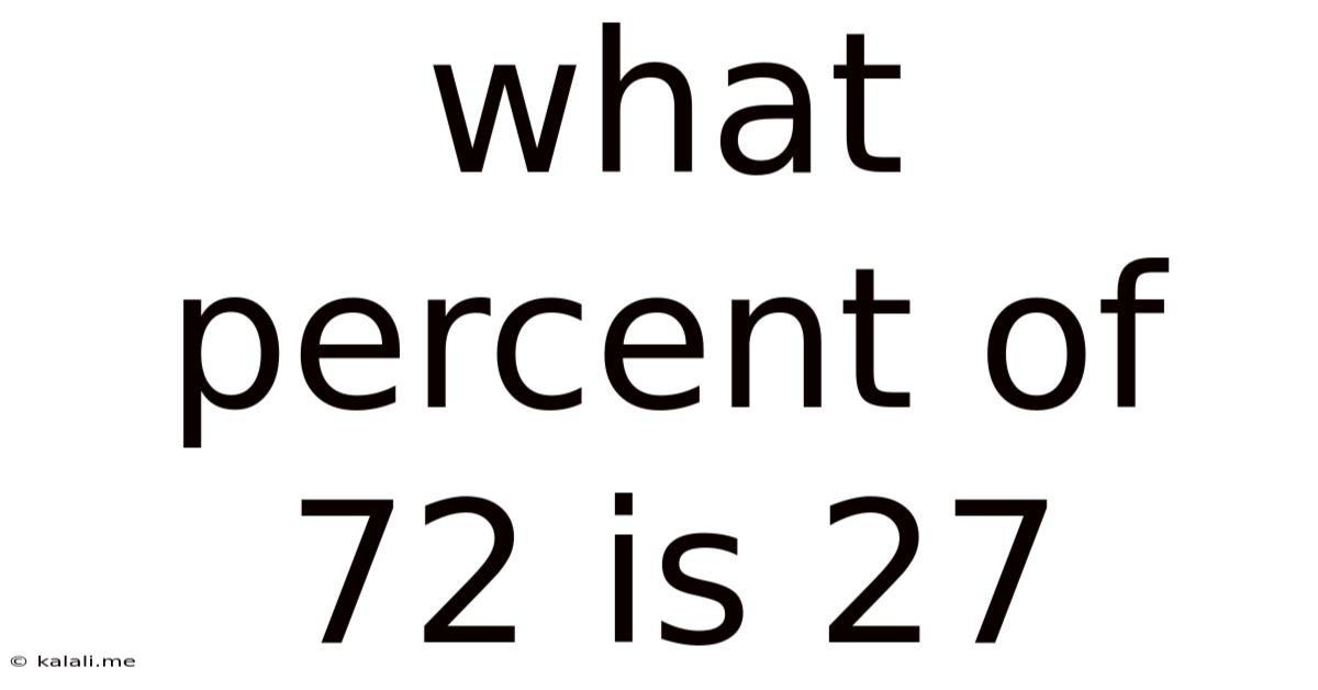 What Percent Of 72 Is 27