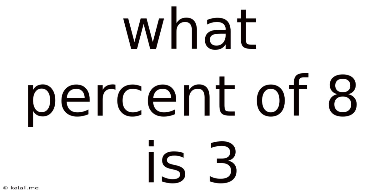 What Percent Of 8 Is 3