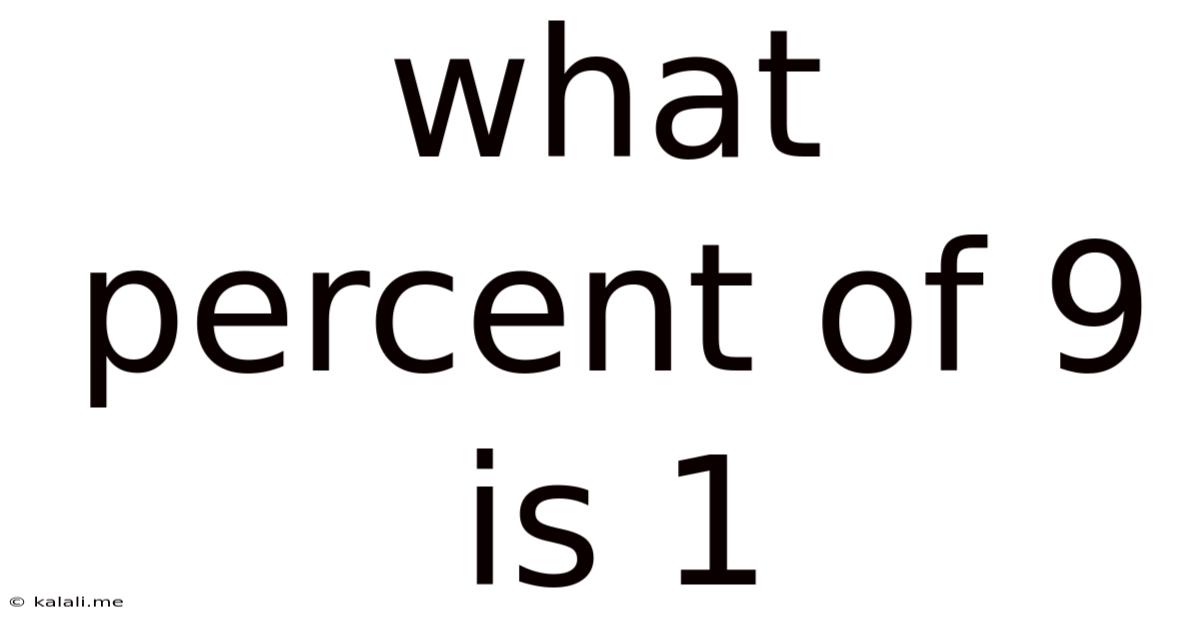 What Percent Of 9 Is 1