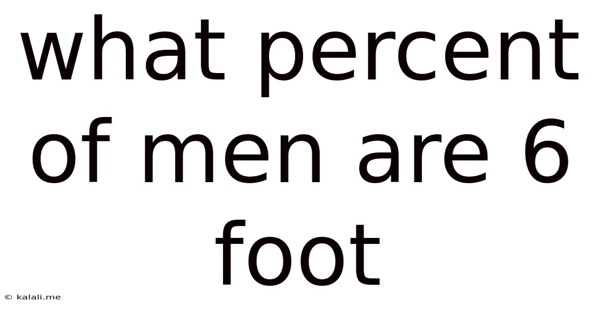 What Percent Of Men Are 6 Foot