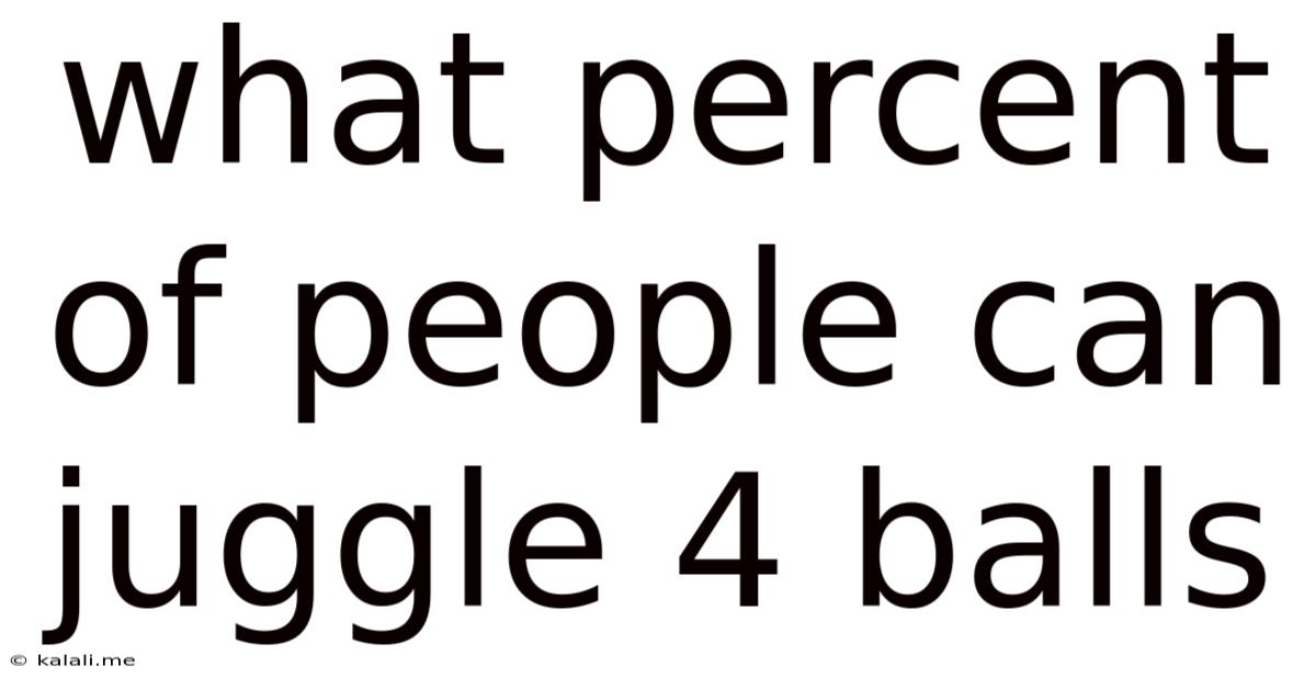 What Percent Of People Can Juggle 4 Balls