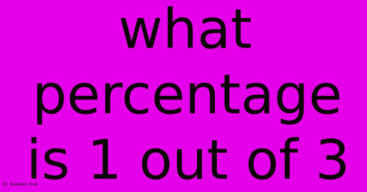 What Percentage Is 1 Out Of 3