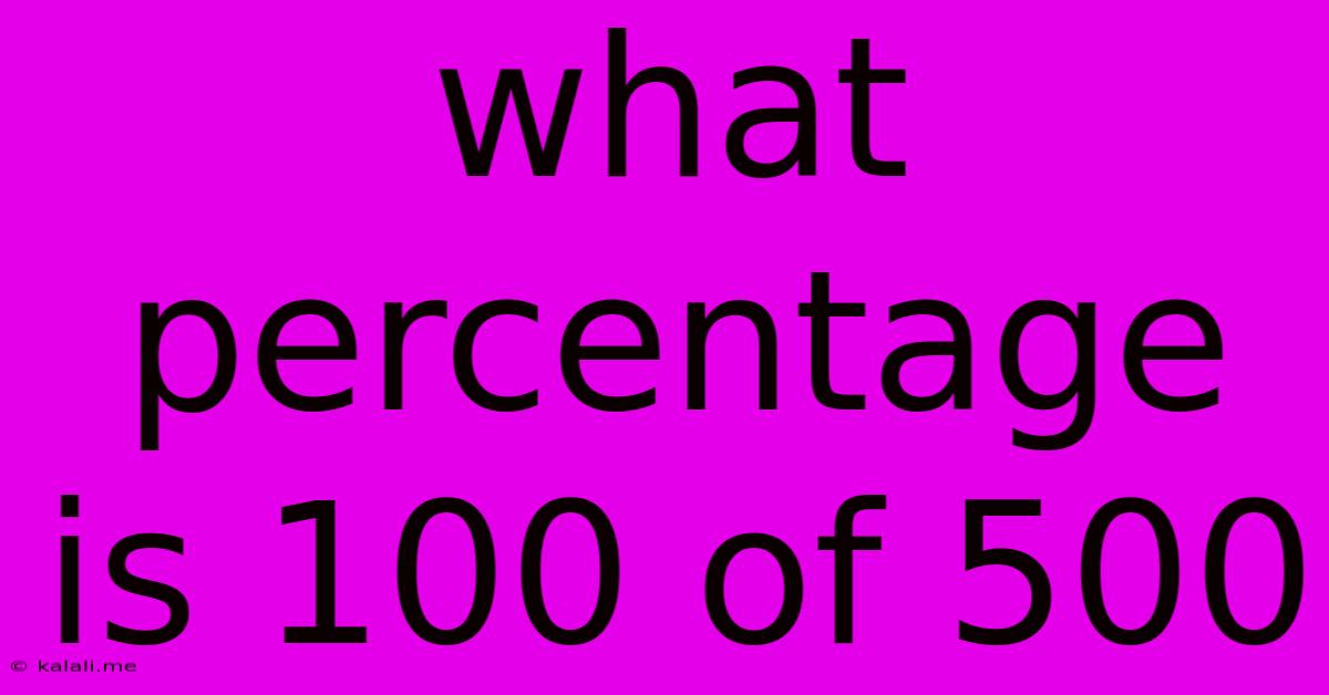 What Percentage Is 100 Of 500