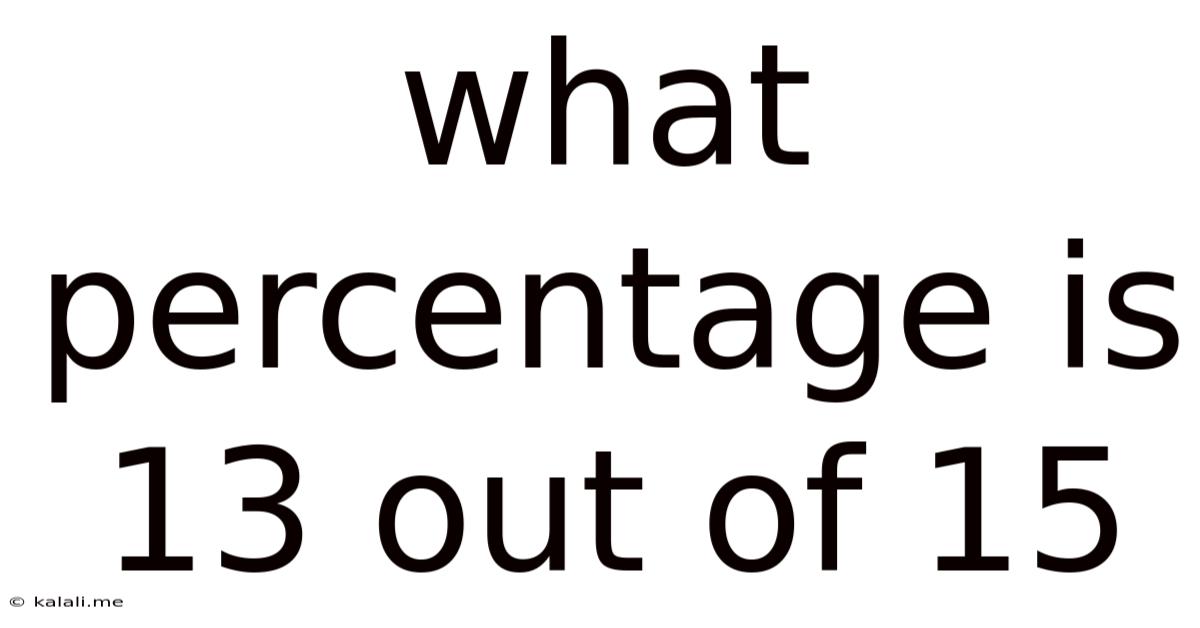 What Percentage Is 13 Out Of 15