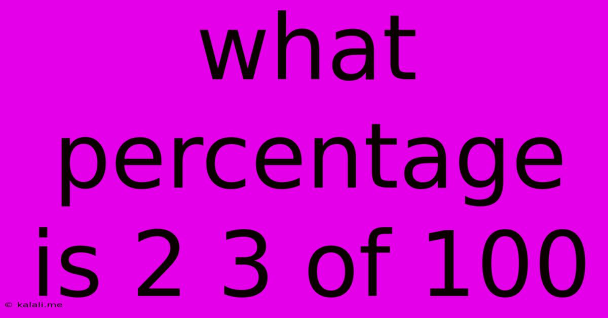 What Percentage Is 2 3 Of 100