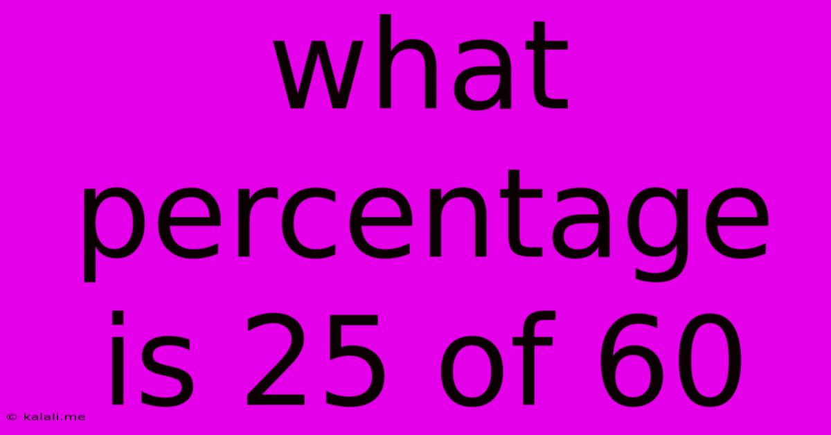 What Percentage Is 25 Of 60