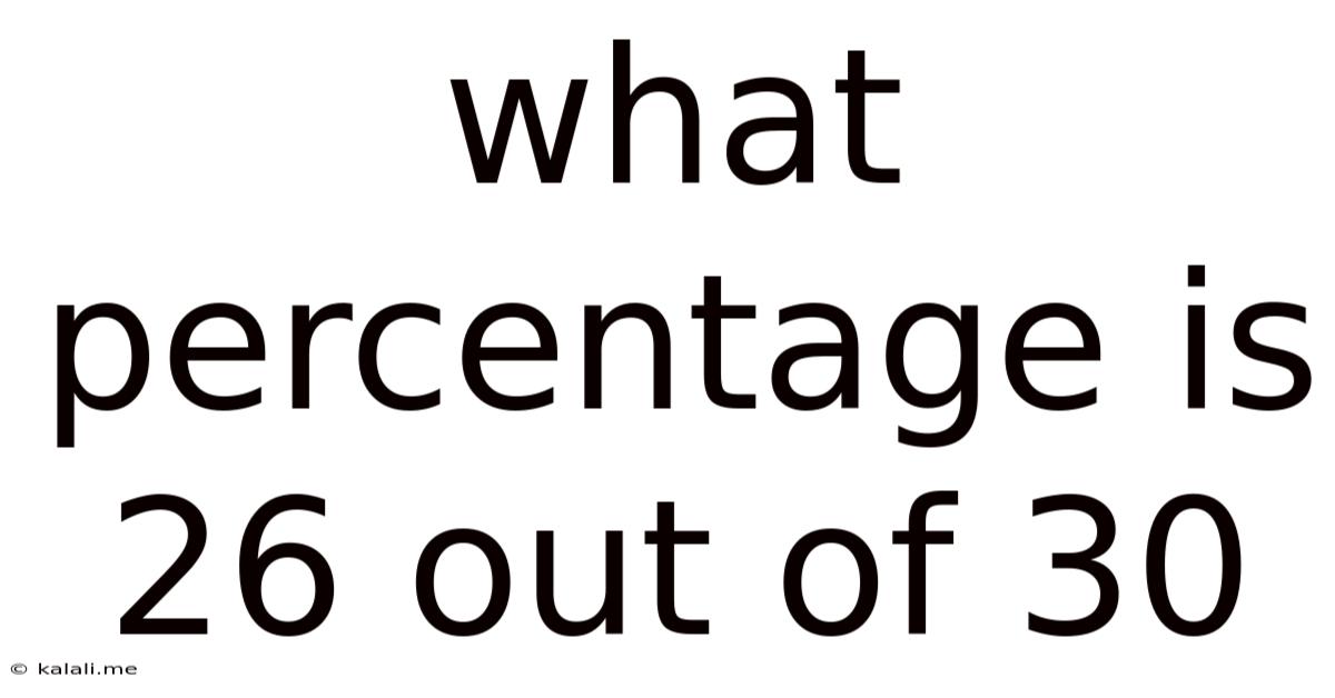 What Percentage Is 26 Out Of 30