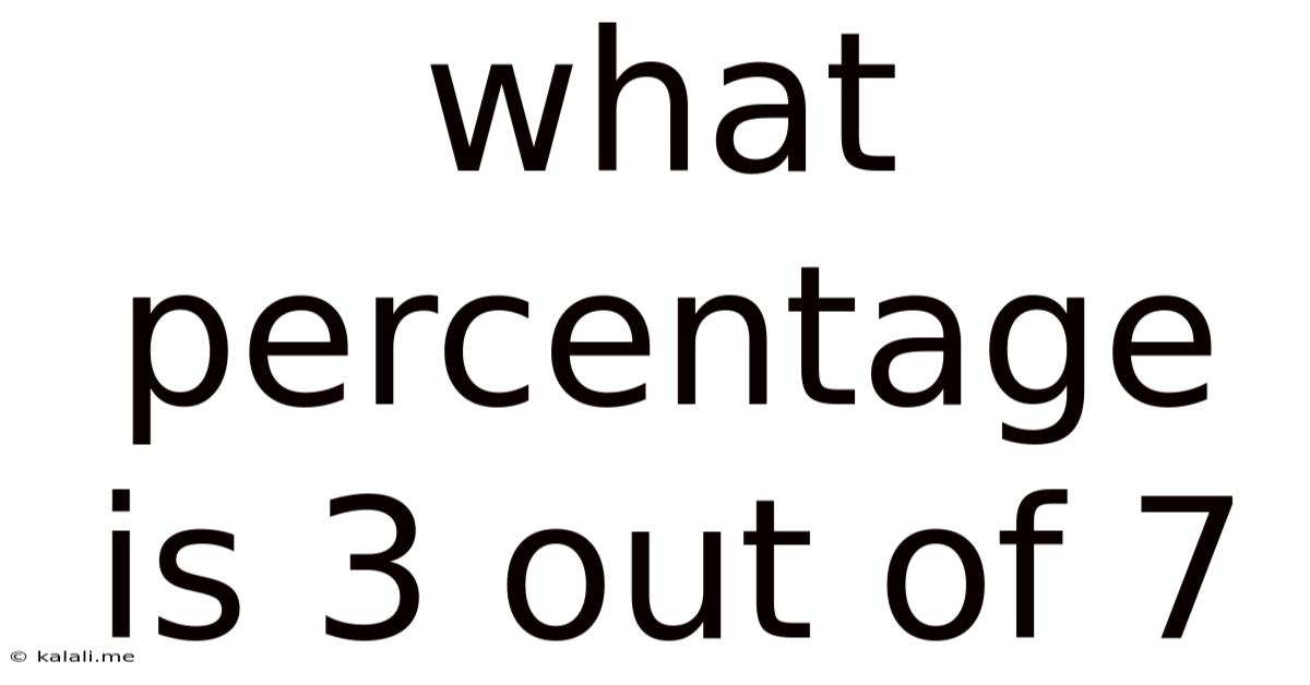 What Percentage Is 3 Out Of 7