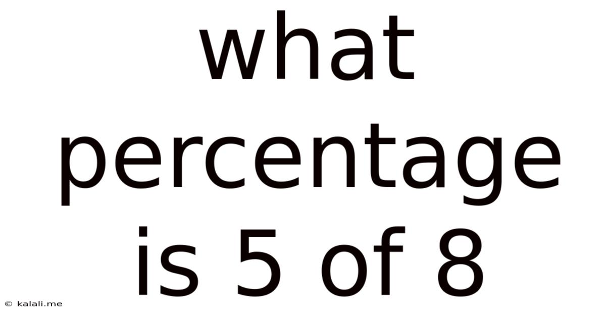 What Percentage Is 5 Of 8