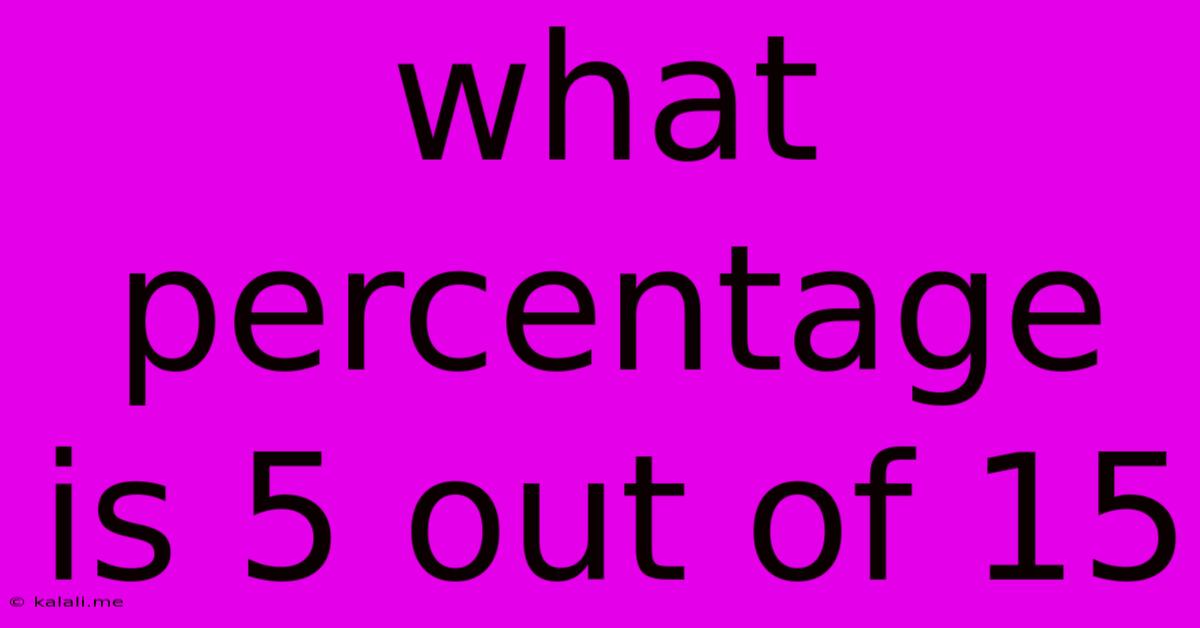 What Percentage Is 5 Out Of 15