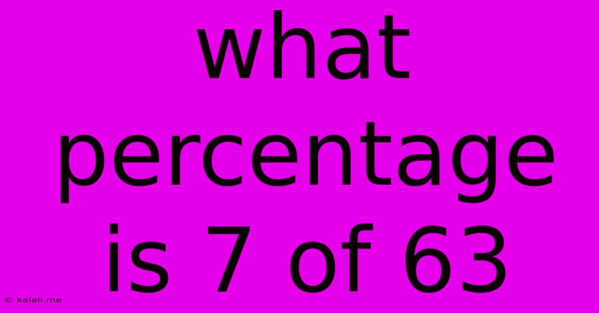 What Percentage Is 7 Of 63