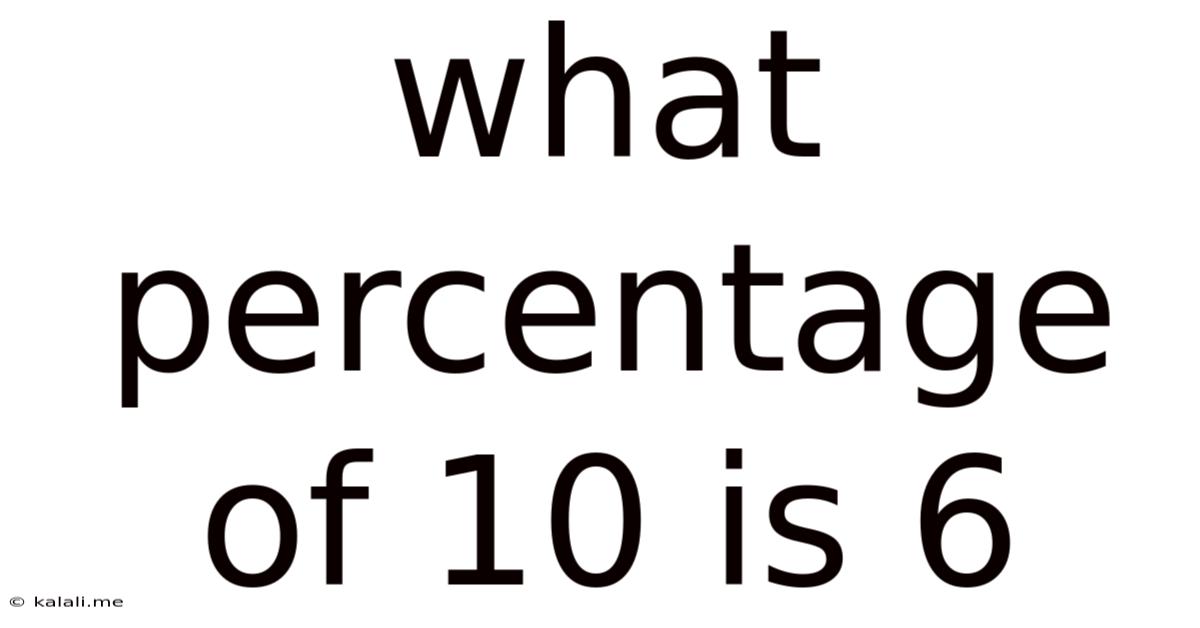 What Percentage Of 10 Is 6