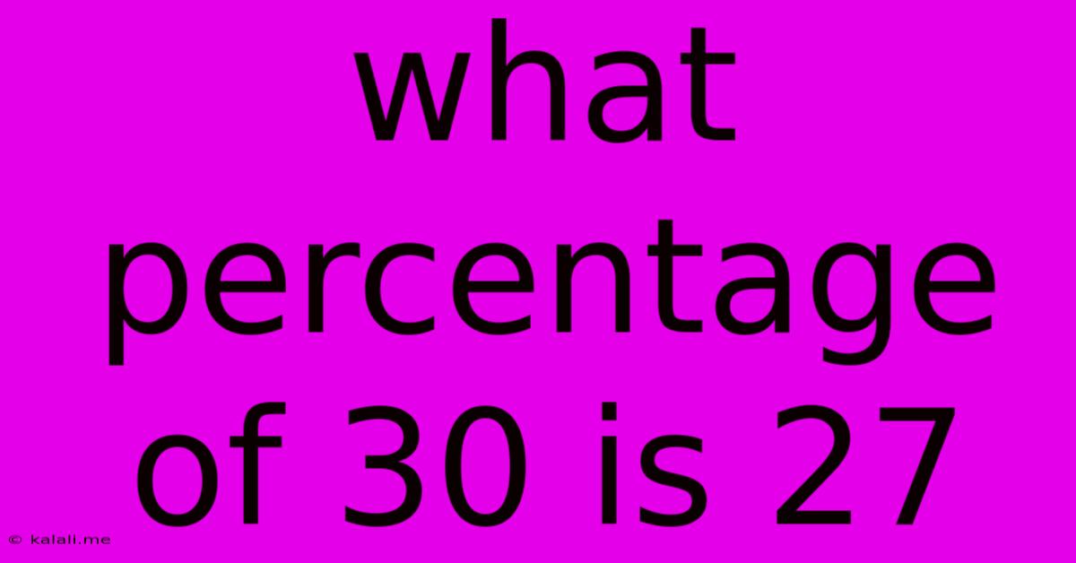 What Percentage Of 30 Is 27