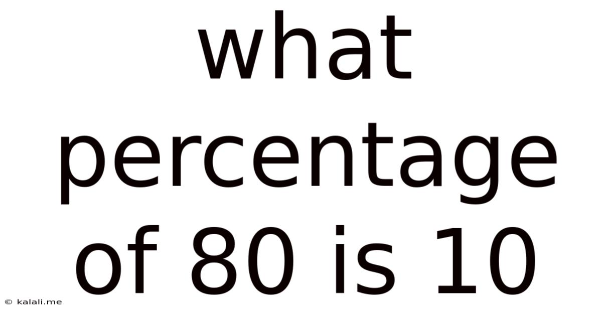 What Percentage Of 80 Is 10