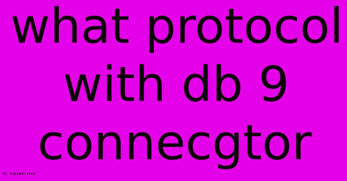 What Protocol With Db 9 Connecgtor
