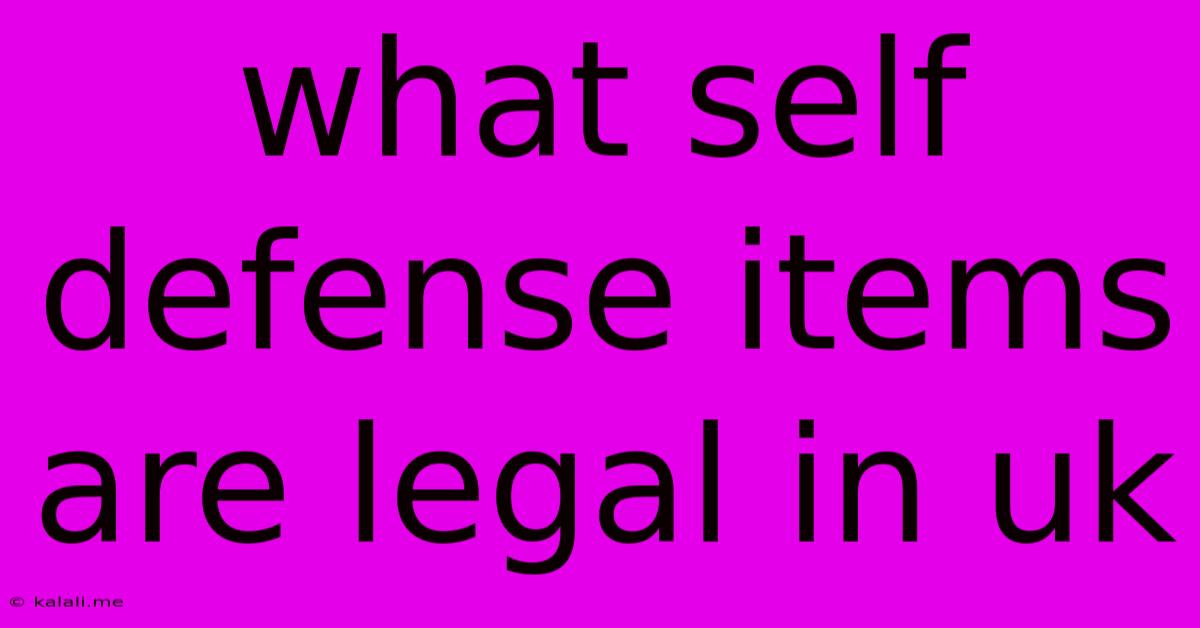 What Self Defense Items Are Legal In Uk