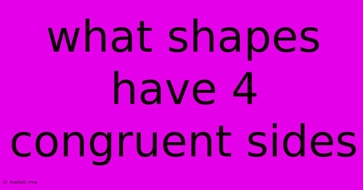 What Shapes Have 4 Congruent Sides