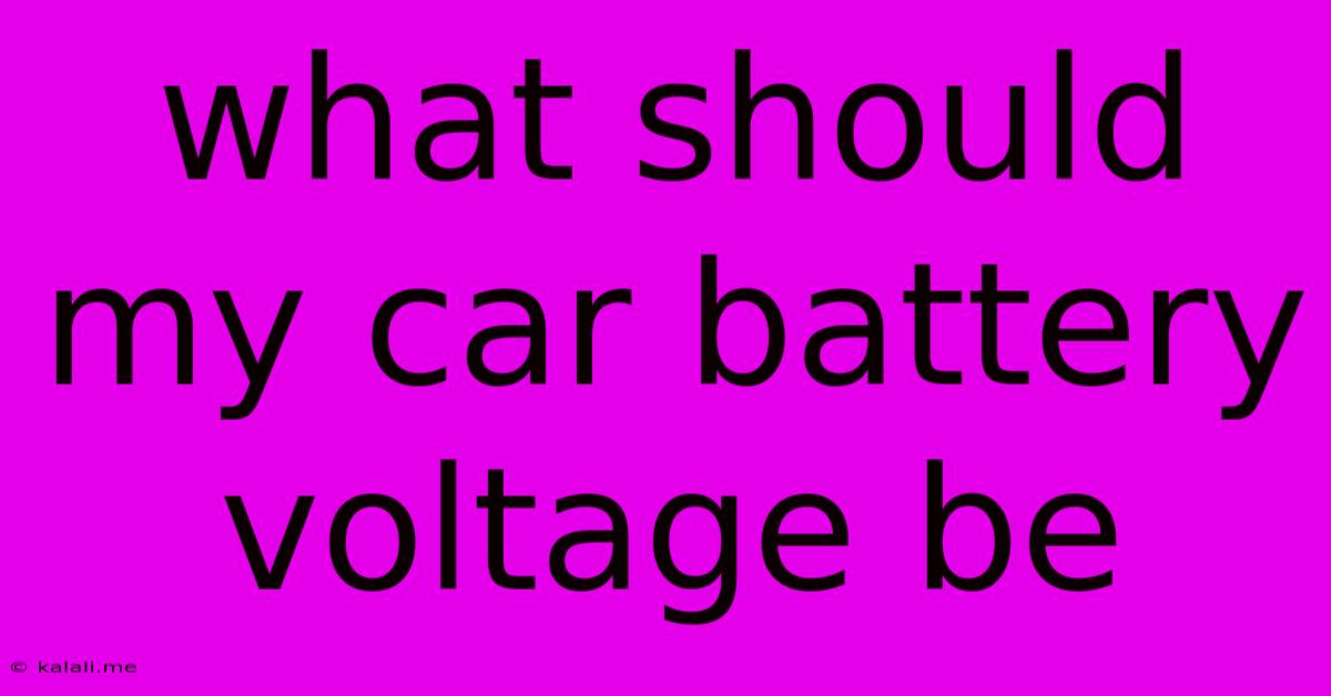 What Should My Car Battery Voltage Be