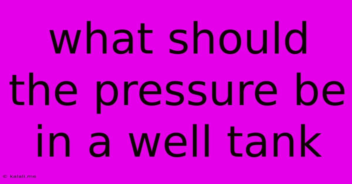 What Should The Pressure Be In A Well Tank