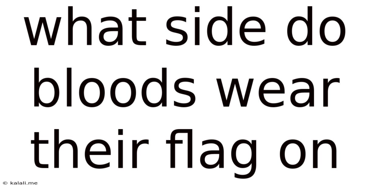 What Side Do Bloods Wear Their Flag On