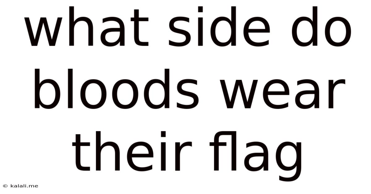 What Side Do Bloods Wear Their Flag