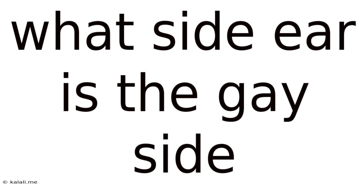 What Side Ear Is The Gay Side