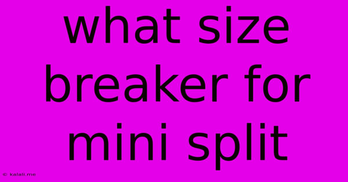 What Size Breaker For Mini Split