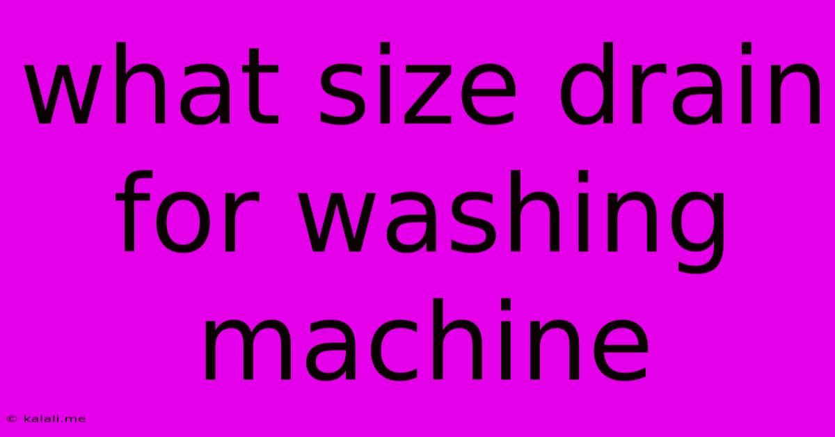 What Size Drain For Washing Machine