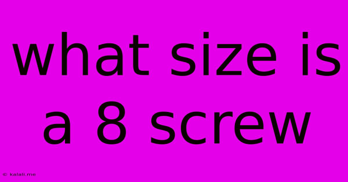 What Size Is A 8 Screw