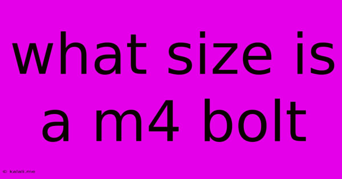 What Size Is A M4 Bolt