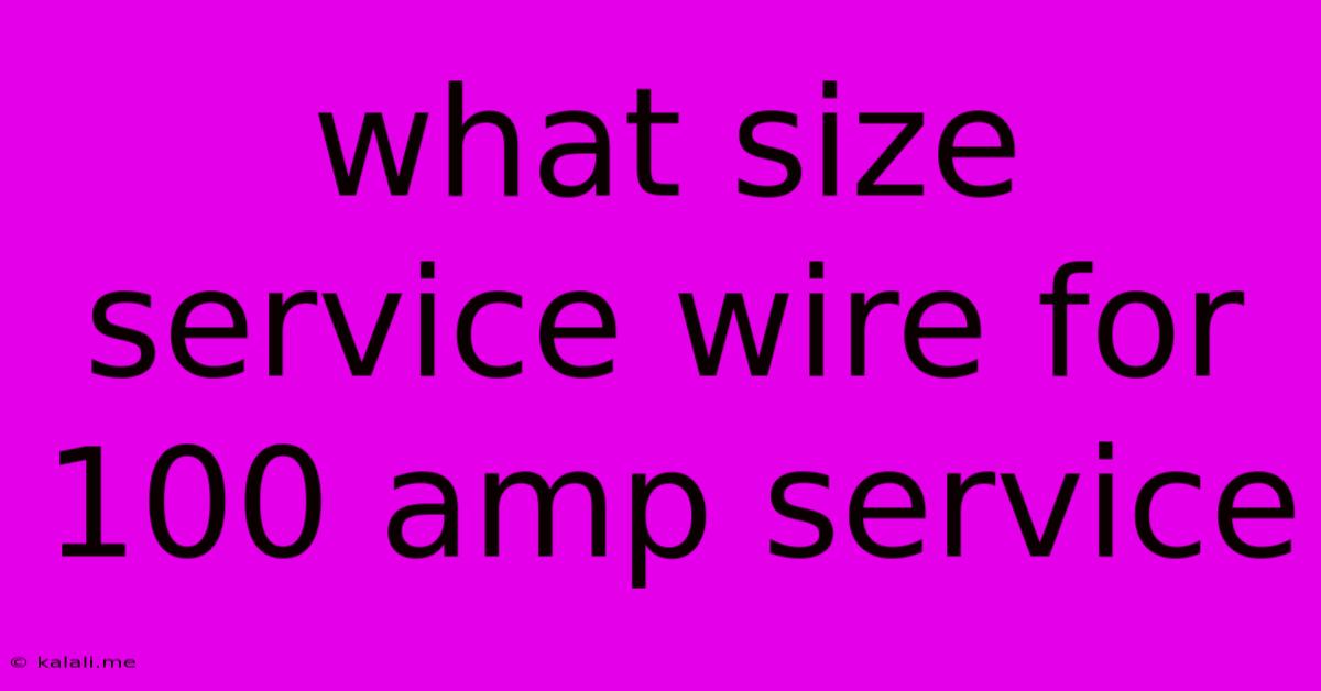 What Size Service Wire For 100 Amp Service
