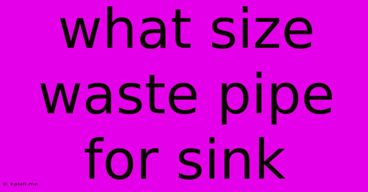 What Size Waste Pipe For Sink