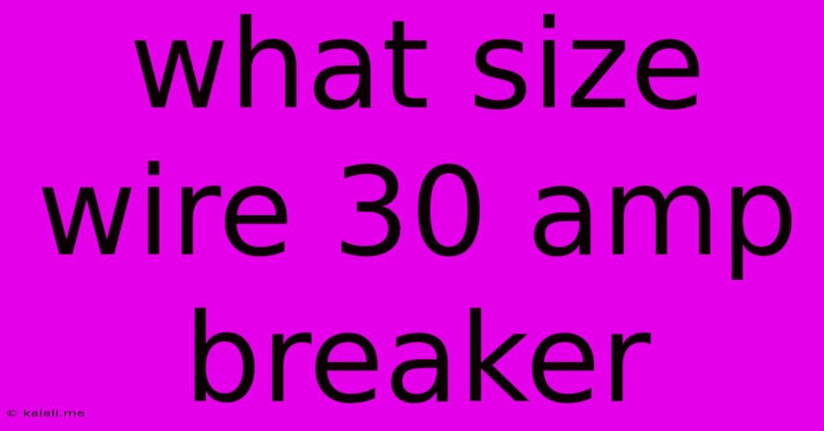 What Size Wire 30 Amp Breaker
